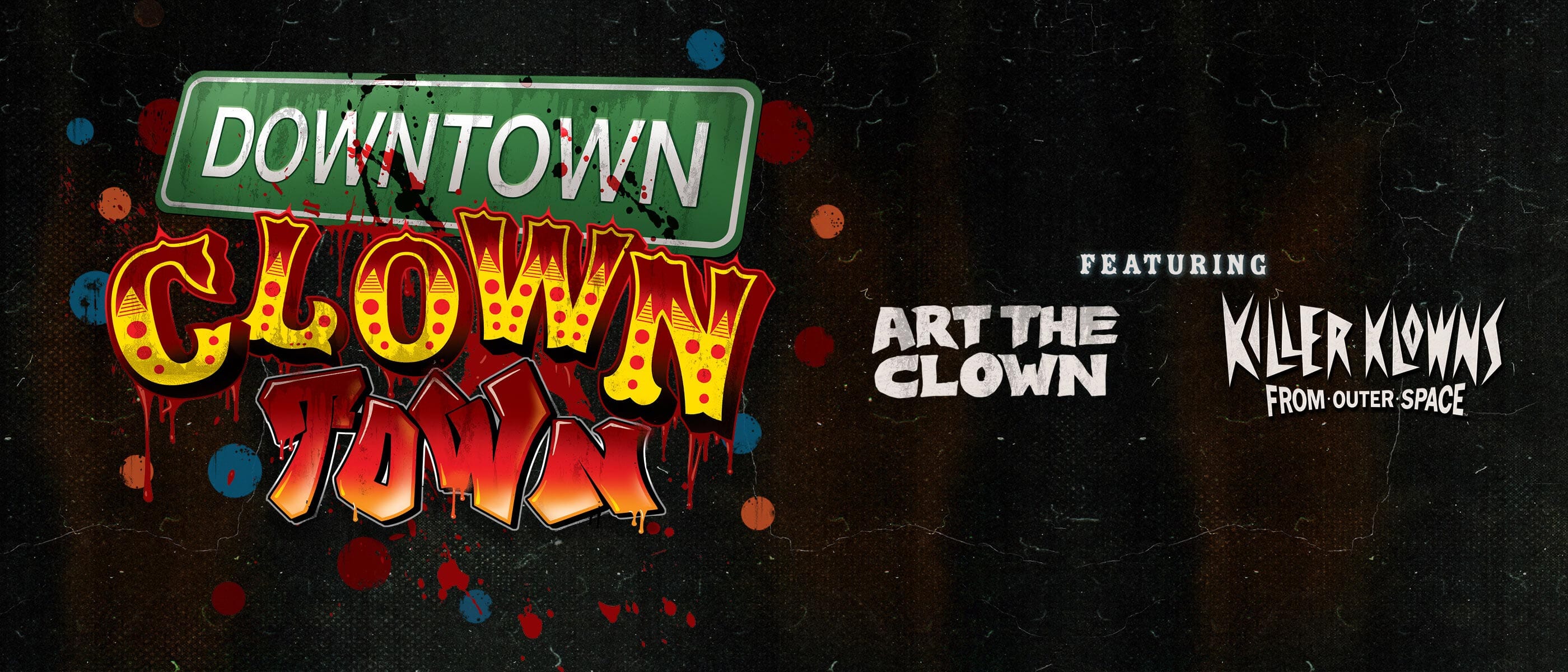Dark horror poster for Downtown Clown Town featuring Art the Clown and Killer Klowns from Outer Space in grunge style aesthetic.