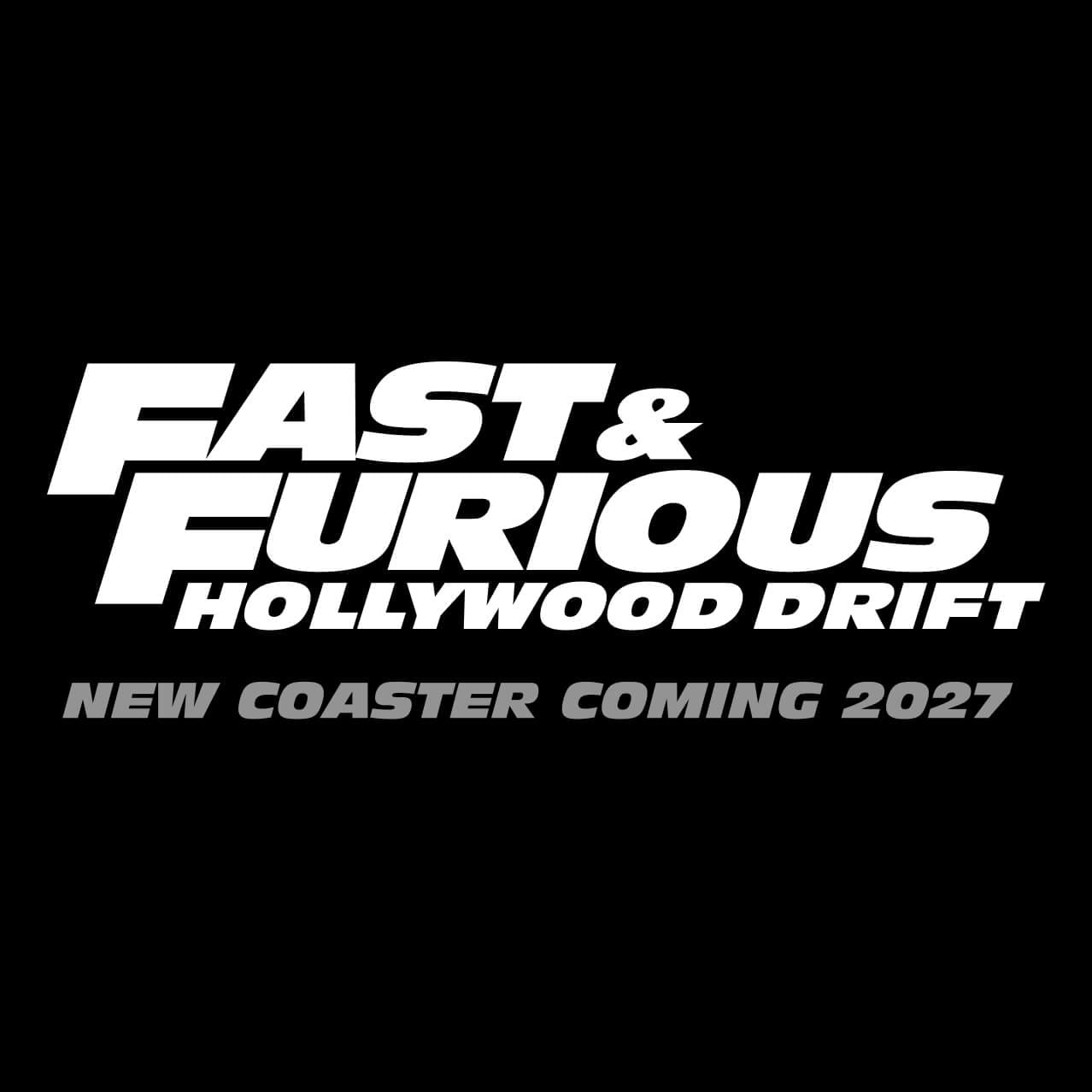 Fast & Furious Hollywood Drift New Roller Coaster 2027.