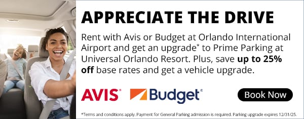 Appreciate the drive. Rent with Avis or Budget at Orlando International Airport and get an upgrade* to Prime parking at Universal Orlando Resort. Plus, save up to 25% off base rates and get a vehicle upgrade. Avis Budget. *Terms and conditions apply. Payment for General Parking admission is required. Parking upgrade expires 12/31/25.
