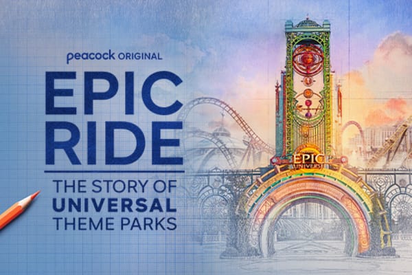 Peacock Original. Epic Ride: The Story of Universal Theme Parks.