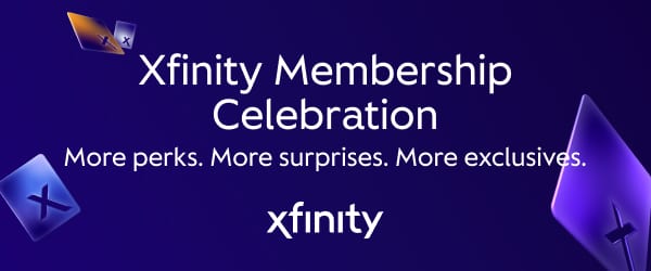 Xfinity Membership Celebration. More perks. More surprises. More exclusives. Xfinity.